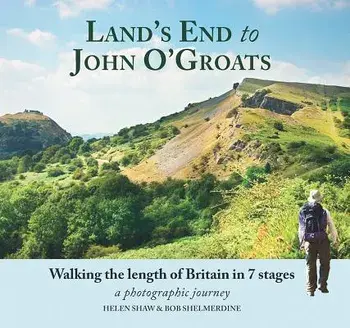 Land's End to John O'Groats. Walking the Length of Britain in 7 Stages, Hardback/Bob Shelmerdine