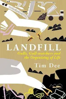 Landfill, Paperback/Tim Dee