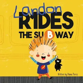Landon Rides the Subway, Paperback/Diana Perez
