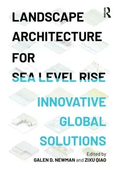 Landscape Architecture for Sea Level Rise. Innovative Global Solutions, Paperback/***