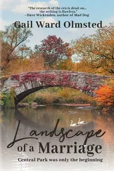 Landscape of a Marriage: Central Park Was Only the Beginning, Paperback/Gail Ward Olmsted
