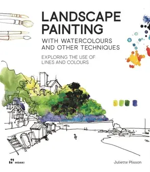 Landscape Painting with Watercolours and Other Techniques: Exploring the Use of Lines and Colours, Paperback/***