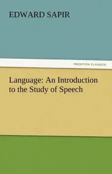 Language. An Introduction to the Study of Speech, Paperback/Edward Sapir