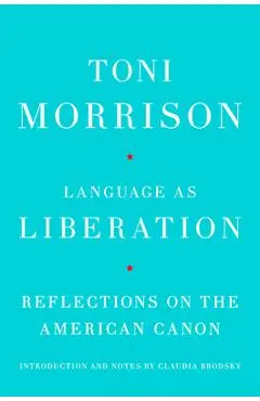 Language as Liberation: Reflections on the American Canon - Toni Morrison