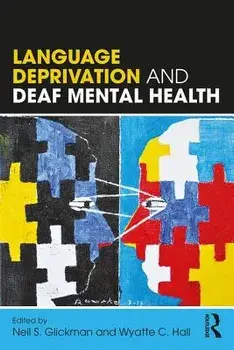 Language Deprivation and Deaf Mental Health, Paperback/Neil S. Glickman