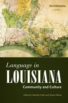 Language in Louisiana: Community and Culture, Paperback/Nathalie Dajko