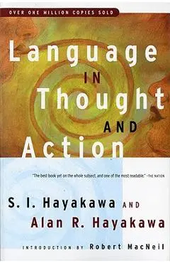 Language in Thought and Action: Fifth Edition - S. I. Hayakawa