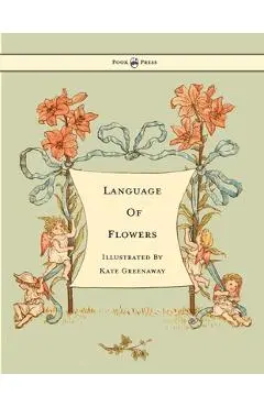 Language of Flowers - Illustrated by Kate Greenaway - Kate Greenaway