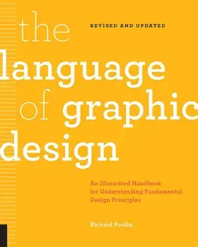 Language of Graphic Design-Updated and Revised, The, Paperback/Richard Poulin