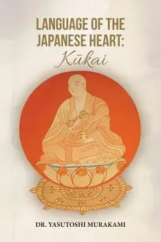 Language of the Japanese Heart: Kukai, Paperback/Yasutoshi Murakami