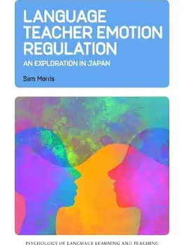 Language Teacher Emotion Regulation. An Exploration in Japan, Hardback/Sam Morris