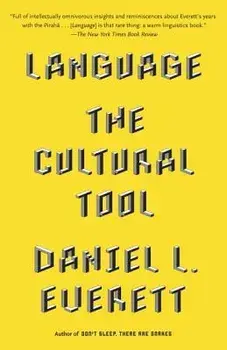 Language: The Cultural Tool, Paperback/Daniel L. Everett