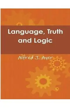 Language, Truth and Logic - Alfred Jules Ayer