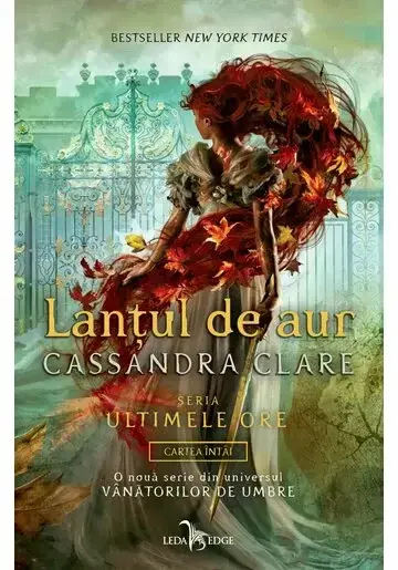 Lantul de Aur. Seria Ultimele ore, Vol.1 HARDCOVER