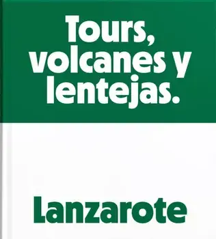 Lanzarote. Tours, Volcanoes and Lentils, Hardback/Ruben Acosta