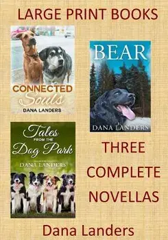 Large Print Books: 3 Complete Novellas: Large Type Books for Seniors, Paperback/Dana Landers
