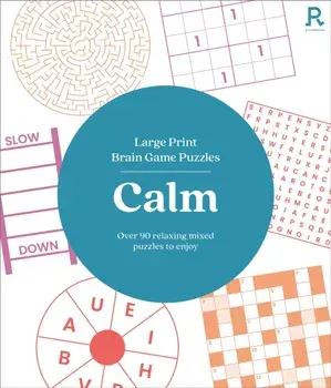 Large Print Brain Game Puzzles - Calm (Puzzle Book for Adults). Over 90 Relaxing Mixed Puzzles To Enjoy, Paperback/Richardson Puzzles and Games