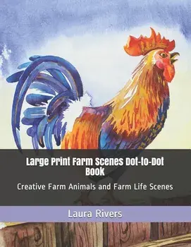 Large Print Farm Scenes Dot-to-Dot Book: Creative Farm Animals and Farm Life Scenes, Paperback/Laura Rivers