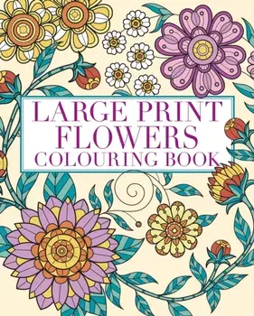 Large Print Flowers Colouring Book. Over 45 Images, Paperback/Tansy Willow