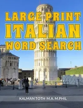 Large Print Italian Word Search: 120 Fun Puzzles, Paperback/Kalman Toth M. a. M. Phil
