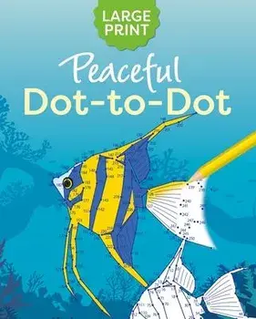 Large Print Peaceful Dot-To-Dot, Paperback/Tansy Willow