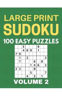 Large Print Sudoku - 100 Easy Puzzles - Volume 2 - One Puzzle Per Page - Puzzle Book for Adults - Chase Singleton