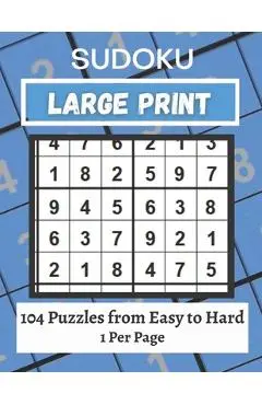 Large Print Sudoku Puzzle Book Easy to Hard: 101+ Sudoku Puzzles Large Print for Adults & Seniors - Mark Laporte