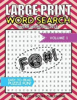 Large Print Word Search: Swear Words Books for Adults Large Print Curse Cussword Word Search Puzzles - Volume 1/Brh Puzzle Books