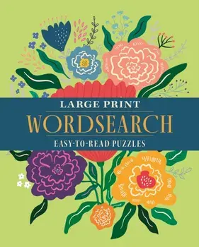 Large Print Wordsearch. Over 70 Easy-to-Read Puzzles, Paperback/Eric Saunders
