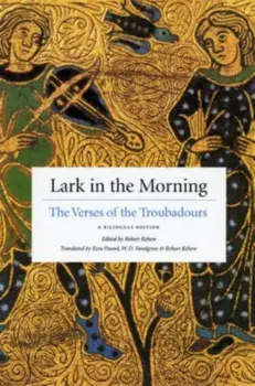 Lark in the Morning. The Verses of the Troubadours, a Bilingual Edition, Paperback/***