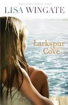 Larkspur Cove, Paperback/Lisa Wingate