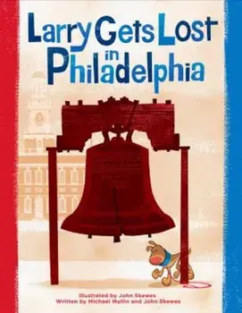 Larry Gets Lost in Philadelphia, Hardcover/John Skewes