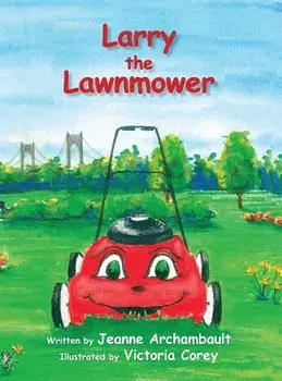 Larry the Lawnmower, Hardcover/Jeanne Archambault