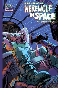 Lars Breaxface: Werewolf in Space, Paperback/Brandon Getz