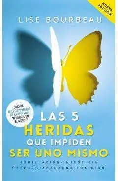 Las 5 Heridas Que Impiden Ser Uno Mismo - Lise Bourbeau