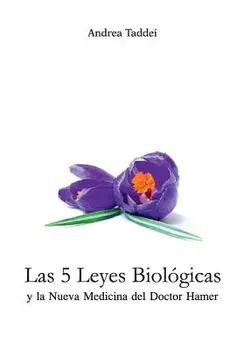 Las 5 Leyes Biologicas Y La Nueva Medicina del Doctor Hamer, Paperback/Andrea Taddei