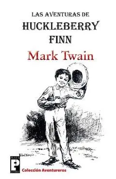 Las aventuras de Huckleberry Finn - Mark Twain