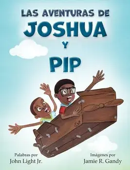Las Aventuras de Joshua y Pip, Hardcover/John A. Light