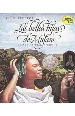 Las Bellas Hijas de Mufaro: Mufaro's Beautiful Daughters (Spanish Edition) - John Steptoe