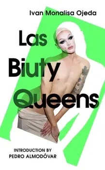 Las Biuty Queens. With an Introduction by Pedro Almodovar, Paperback/Ivan Monalisa Ojeda