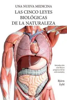Las Cinco Leyes Biológicas de la Naturaleza: La Nueva Medicina (Color Edition) Spanish, Paperback/Bjorn Eybl