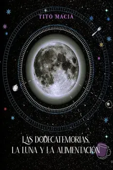 Las Dodecatemorias, La Luna y La Alimentación, Paperback/Tito Maciá