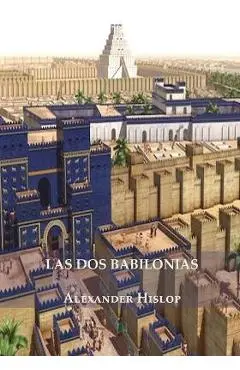 Las Dos Babilonias - Alexander Hislop
