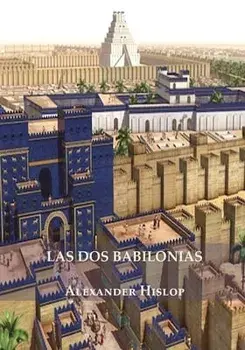 Las Dos Babilonias, Paperback/Alexander Hislop