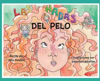 Las Hadas del Pelo, Hardcover/Amy DeSpain