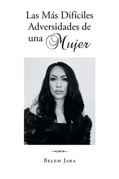 Las Más Difíciles Adversidades de una Mujer, Paperback/Belem Jara