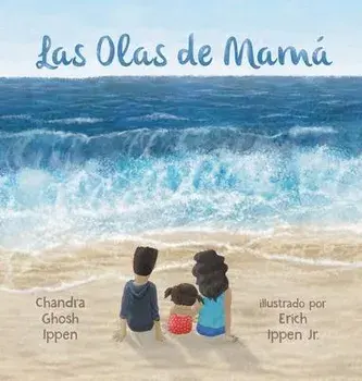 Las Olas de Mamá, Hardcover/Chandra Ghosh Ippen