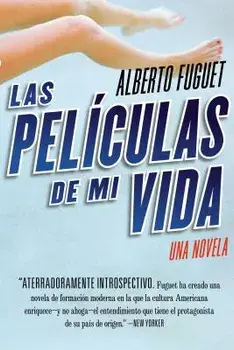 Las Peliculas de Mi Vida: Una Novela, Paperback/Alberto Fuguet