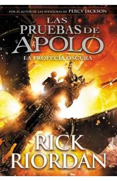 Las Pruebas de Apolo, Libro 2: La Profec�a Oscura / The Trials of Apollo, Book Two: Dark Prophecy - Rick Riordan