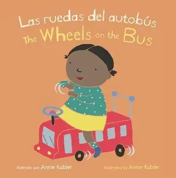 Las Ruedas del Autobús/Wheels on the Bus, Board Books/Annie Kubler